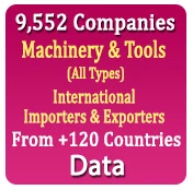 9,552 Companies - International Machinery & Tools (All Types) - Importers & Exporters From + 120 Countries Data - In Excel Format