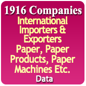 1916 Companies International Importers & Exporters Paper, Paper Products, Paper Machines Etc. Data (China, Canada, Australia, Dubai, Germany, Honkong, Indonesia, Italy, Malasia, United Kingdom Etc.) Data - In Excel Format