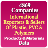 4869 Companies - International Exporters & Sellers Of Plastic, PVC & Polymers Products & Materials (All Types) Data - In Excel Format