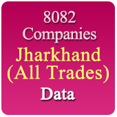 8082 Companies from JHARKHAND Business, Industry, Trades ( All Types Of SME, MSME, FMCG, Manufacturers, Corporates, Exporters, Importers, Distributors, Dealers) Data - In Excel Format