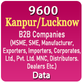 9600 KANPUR / LUCKNOW B2B Companies (MSME, SME, Manufacturers, Exporters, Importers, Corporates, Ltd., Pvt. Ltd., MNC, Distributors, Dealers Etc.) Data - In Excel Format