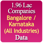 1.96 Lac Companies from BANGALORE / KARNATAKA Business, Industry, Trades ( All Types Of SME, MSME, FMCG, Manufacturers, Corporates, Exporters, Importers, Distributors, Dealers) Data - In Excel Format