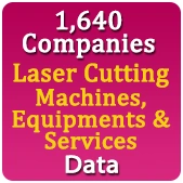 1,640 Companies - Laser Cutting Machines, Equipments & Services Data - In Excel Format