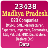 23,438 MADHYA PRADESH B2B Companies (MSME, SME, Manufacturers, Exporters, Importers, Corporates, Ltd., Pvt. Ltd., MNC, Distributors, Dealers Etc.) Data - In Excel Format
