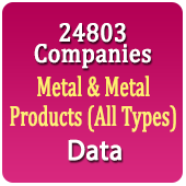 24803 Companies Metal & Metal Products (All Types) Steel, Stainless Steel, Iron, Brass, Copper, Aluminium Etc. Data - In Excel Format