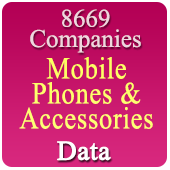 8669 Companies Of Mobile Phones & Accessories Data (Charger, Memory Cards,Earphones, Cover, Power Bank, USB Data Cable Etc.) - In Excel Format