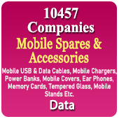 10457 Companies - Mobile Spares & Accessories (Mobile USB & Data Cables, Mobile Chargers, Power Banks, Mobile Covers, Ear Phones, Memory Cards, Tempered Glass, Mobile Stands Etc.) Data - In Excel Format