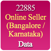 22885 Bangalore / Karnataka Online Seller Data - In Excel Format