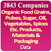 5,766 Companies - Organic Food Grains, Pulses, Sugar, Oil, Vegetables, Spices Etc. Products, Materials & Packaging Data - In Excel Format