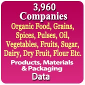 3,960 Companies - Organic Food Grains, Spices, Pulses, Oil, Vegetables, Fruits, Sugar, Dairy, Dry Fruits, Flour Etc, Products, Materials & Packaging Data - In Excel Format