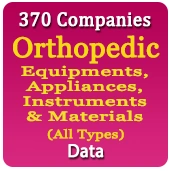 370 Companies - Orthopedic Equipments, Appliances, Instruments & Materials (All Types) Data - In Excel Format