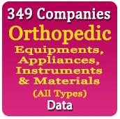 349 Companies - Orthopedic Equipments, Appliances, Instruments & Materials (All Types) Data - In Excel Format