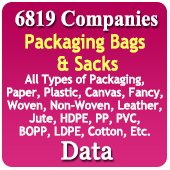 6,986 Companies - Packaging Bags & Sacks (All Types of Packaging, Paper, Plastic, Canvas, Fancy, Woven, Non Woven, Leather, Jute, HDPE, PP, PVC, BOPP, LDPE, Cotton Etc.) Related Product, Material & Machinery Data - In Excel Format