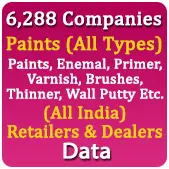 6,288 Companies - Paints (All Types) Paints, Enemal, Primer, Varnish, Brushes, Thinner, Wall Putty Etc. (All India) Retailers & Dealers Data - In Excel Format