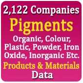 2,122 Companies - Pigments (Organic, Colour, Plastic, Powder, Iron Oxide, Inorganic Etc.) Products & Materials Data - In Excel Format