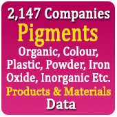 2,147 Companies - Pigments (Organic, Colour, Plastic, Powder, Iron Oxide, Inorganic Etc.) Products & Materials Data - In Excel Format