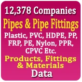12,378 Companies - Pipes & Pipe Fittings (Plastic, PVC, HDPE, PP, FRP, PE, Nylon, PPR, CPVC Etc.) Products, Fittings & Materials Data - In Excel Format