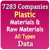 7,283 Companies - Plastic Material & Raw Materials (All Types - Granules, Masterbatches, Compound, Powders, HDPE, LDPE, Nylon, PP, CMS, PU, LD, Polyethylene, Polypropylene, PVC Plastic, PTFE, ABS, FEP, PFA, ETFE, Etc. Grades) Data - In Excel Format