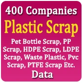 400 Companies - Plastic Scrap (Pet Bottle Scrap, PP Scrap, HDPE Scrap, LDPE Scrap, Waste Plastic, Pvc Scrap, PTFE Scrap Etc.) Data - In Excel Format