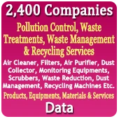 2,400 Companies - Pollution Control, Waste Treatments, Waste Management & Recycling Services - Products, Equipments, Materials & Services (All Types) Data - In Excel Format