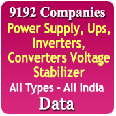 9,192 Companies - Power Supply, UPS, Inverters, Converters, Voltage Stabilizers (All Types) Data - In Excel Format