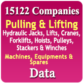 15122 Companies - Pulling & Lifting Machines, Equipments & Spares (Hydraulic Jacks, Lifts, Cranes, Forklifts, Hoists, Pulleys, Stackers & Winches) Data - In Excel Format