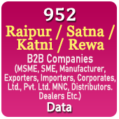952 RAIPUR, SATNA, KATNI, REWA B2B Companies Data - In Excel Format