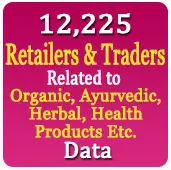 12,225 Retailers & Traders Related to Organic, Ayurvedic, Herbal, Health Products Etc. Data - In Excel Format