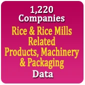 1,220 Companies - Rice & Rice Mills Related Products, Machinery & Packaging Data - In Excel Format