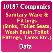 10187 Companies Sanitary Ware & Fittings (Sinks, Toilet Seats, Wash Basin,Toilet Fittings, Tanks Etc.) Data - In Excel Format