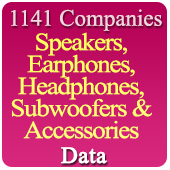 1141 Companies Of Speakers, Earphones, Headphones, Subwoofers & Accessories Data - In Excel Format