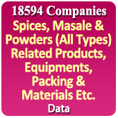 18594 Companies - Spices, Masale & Powders (All Types) Related Products, Equipments, Packing & Materials Etc. Data - In Excel Format