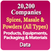 18594 Companies - Spices, Masale & Powders (All Types) Related Products, Equipments, Packing & Materials Etc. Data - In Excel Format