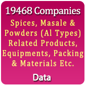 19,468 Companies - Spices, Masale & Powders (All Types) Related Products, Equipments, Packing & Materials Etc. Data - In Excel Format