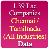 1.39 Lac Companies from CHENNAI / TAMILNADU Business, Industry, Trades ( All Types Of SME, MSME, FMCG, Manufacturers, Corporates, Exporters, Importers, Distributors, Dealers) Data - In Excel Format