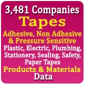 3,481 Companies - Tapes (Adhesive, Non Adhesive & Pressure Sensitive) Plastic, Electric, Plumbing, Stationery, Sealing, Safety, Paper Tapes Product & Materials Data - In Excel Format