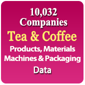 8,944 Companies - Tea & Coffee Products, Materials, Machines & Packaging Data (All Types Of Green Tea, Black Tea, Herbal Tea, Flavored Tea, Tea Bags, Ice Tea, Tea Powder, Tea Premix, Coffee, Coffee Beans, Coffee Powder Etc.) - In Excel Format