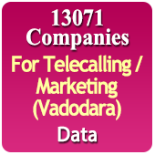 For Telecalling / Marketing Data From Vadodara - 13071 B2B Companies Data - All Types Manufacturers, Exporters, Importers, Corporates, Distributors, Dealers, Retailers, Professionals Etc. - In Excel Format