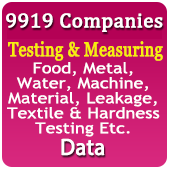 9919 Companies - Testing, Measuring, Laboratory Instruments, Equipments, Devices Data (Meters, Testers, Scanners, Data Loggers, Counters, Oscilloscope, Signal Generator, Counting Machines, Rheostats, Analyzers, Detectors, Indicators Etc.) - In Excel Format