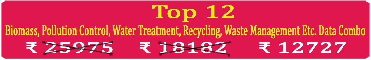  Top 12 Types Super Saving  Biomass, Pollution Control, Water Treatment, Recycling, Waste Management Etc. Data Combo - In Excel Format