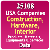 USA 25,108 Companies Related To Construction, Hardware, Interior Products, Materials, Equipments & Services Data - In Excel Format