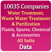 10,035 Companies - Water Treatment, Waste Water Treatment & Purification Plants, Spares, Chemical & Accessories Data - In Excel Format